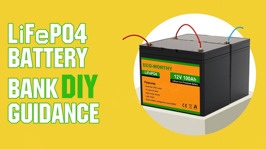 FAQ about LiFePo4 Battery: how to DIY my own battery bank? - eco-worthy-es