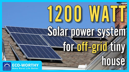 How to set up a 1200watt 24v solar power system for off-grid tiny house and tips to avoid any danger - eco-worthy-es