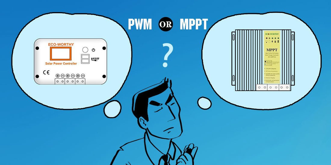 PWM or MPPT? Choose an Appropriate Controller with Limited Budget - eco-worthy-es
