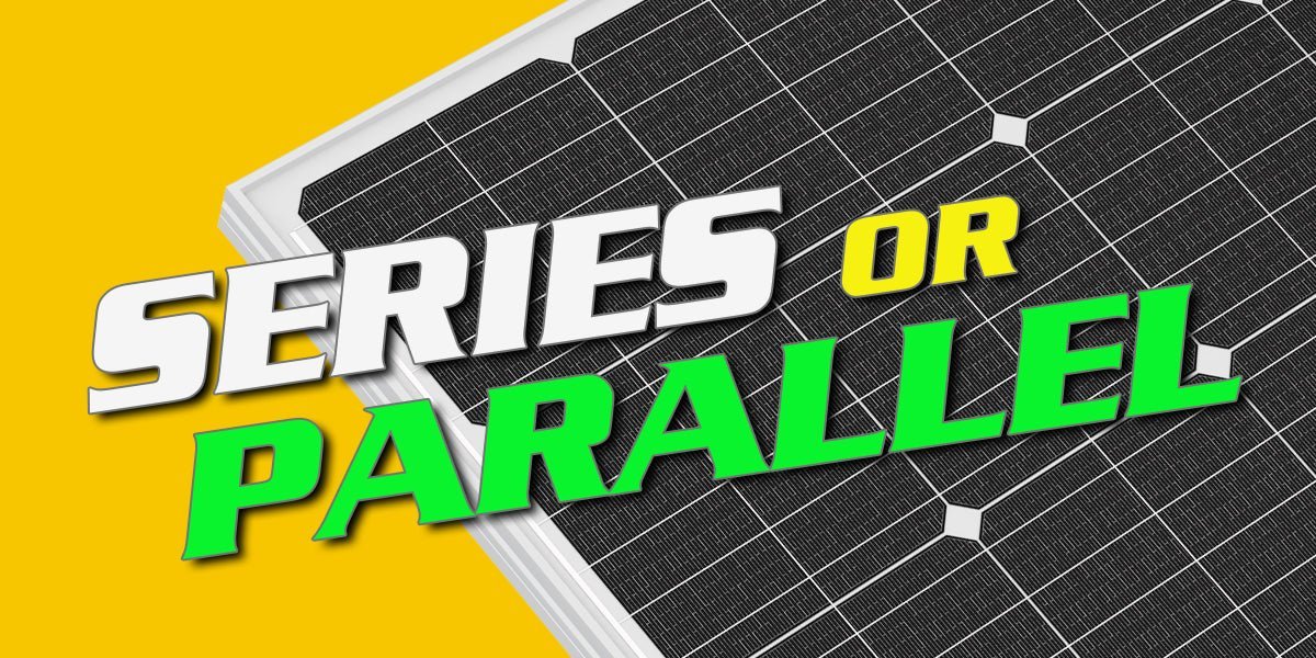 Solar Panels Connection-Series, Parallel and Series-Parallel - eco-worthy-es